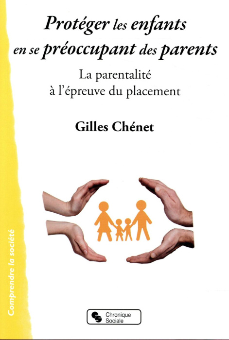 Emprunter Protéger les enfants en se préoccupant des parents. La parentalité à l'épreuve du placement livre