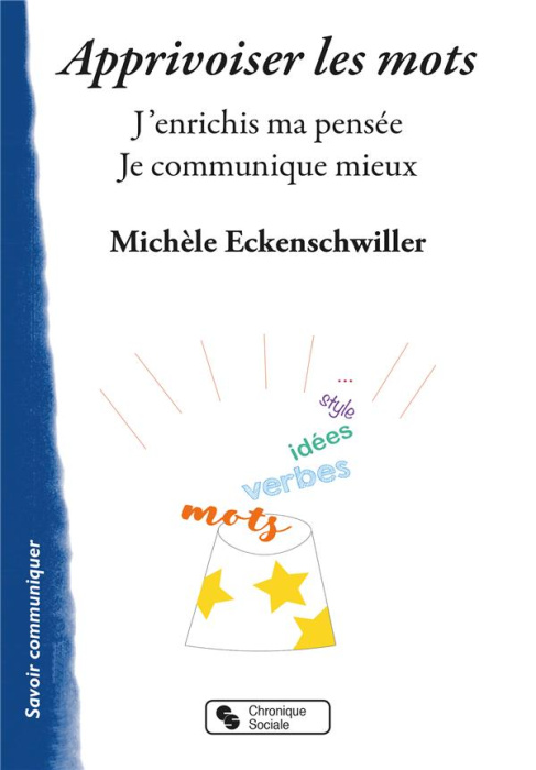 Emprunter Apprivoiser les mots. J'enrichis ma pensée. Je communique mieux livre