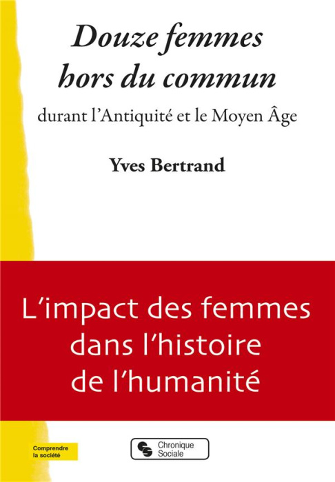 Emprunter Douze femmes hors du commun durant l'Antiquité et le Moyen Age livre