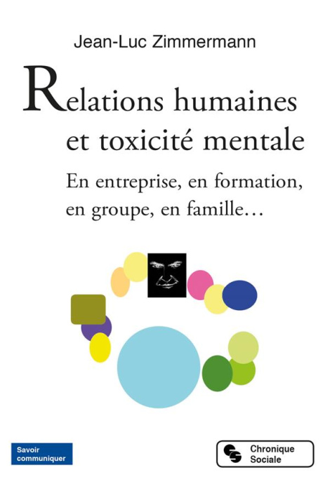 Emprunter Relations humaines et toxicité mentale. En entreprise, en formation, en groupe, en famille... livre