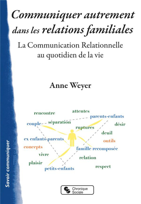 Emprunter Communiquer autrement dans les relations familiales. La communication relationnelle au quotidien de livre