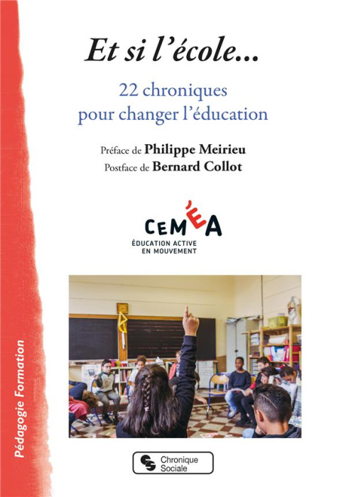 Emprunter Et si l'école... 22 chroniques pour changer l'éducation livre