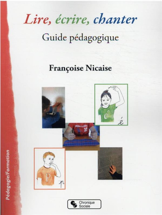 Emprunter Lire, écrire, chanter. Guide pédagogique livre