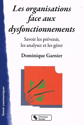 Emprunter Les organisations face aux dysfonctionnements. Savoir les prévenir, les analyser et les gérer livre