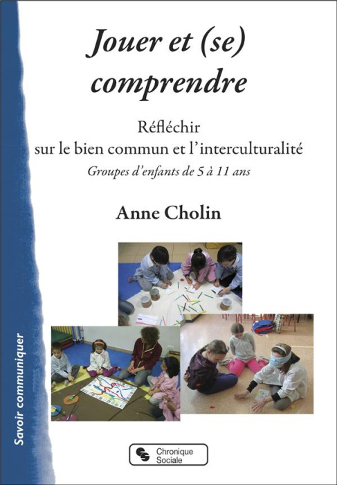 Emprunter Jouer et (se) comprendre. Réfléchir sur le bien commun et l'interculturalité, Groupes d'enfants de 5 livre