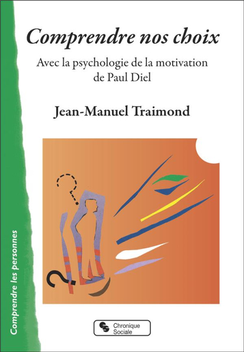 Emprunter Comprendre nos choix. Avec la psychologie de la motivation de Paul Diel livre