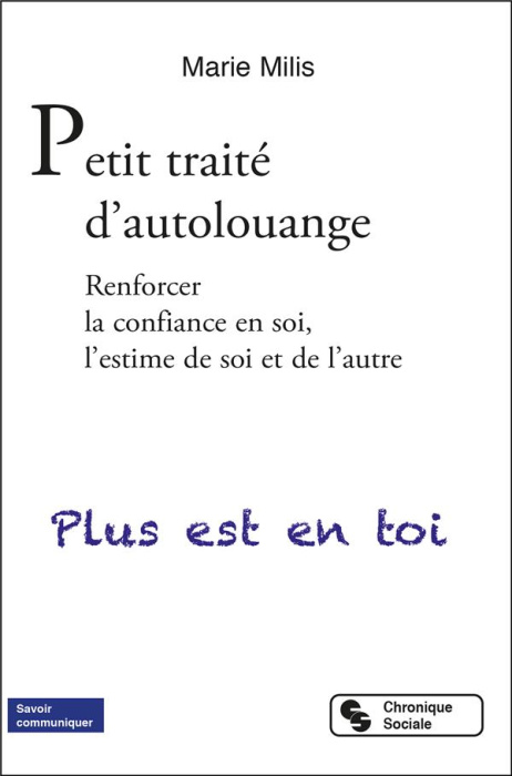 Emprunter Petit traité d'autolouange. Renforcer la confiance en soi, l'estime de soi et de l'autre livre