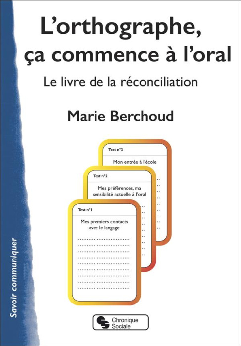 Emprunter L'orthographe, ça commence... à l'oral. Le livre de la réconciliation livre