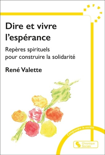 Emprunter Dire et vivre l'espérance. Repères spitituels pour construire la solidarité livre