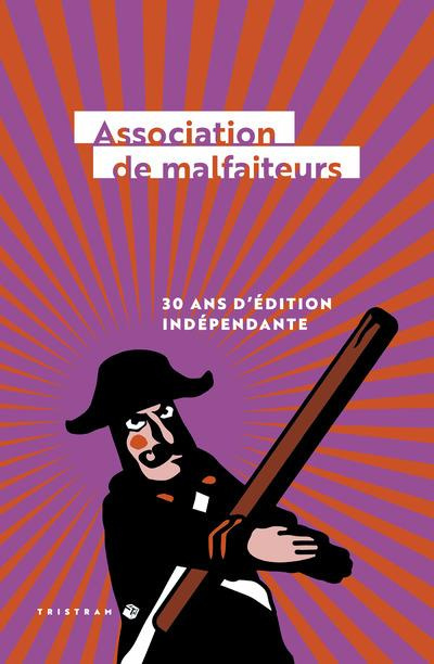 Emprunter Association de malfaiteurs. 30 ans d'édition indépendante livre