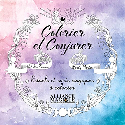 Emprunter Colorier et conjurer. Rituels et sorts magiques à colorier livre