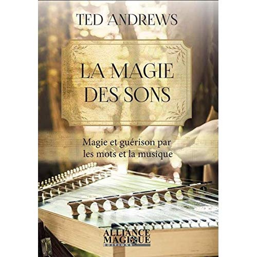 Emprunter La magie des sons. Magie et guérison par les mots et la musique livre