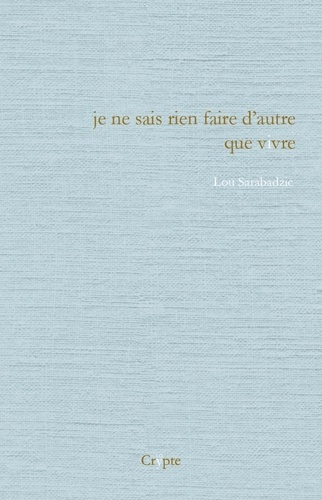 Emprunter Je ne sais rien faire d'autre que vivre livre