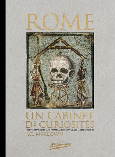 Emprunter Rome, un cabinet de curiosités. Contes étranges et faits surprenants du plus grand empire au monde livre