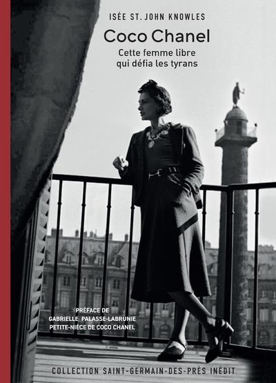 Emprunter Coco Chanel, cette femme libre qui défia les tyrans livre
