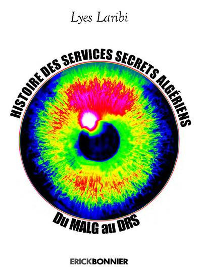 Emprunter Histoire des services secrets algériens. Du MALG au DRS livre