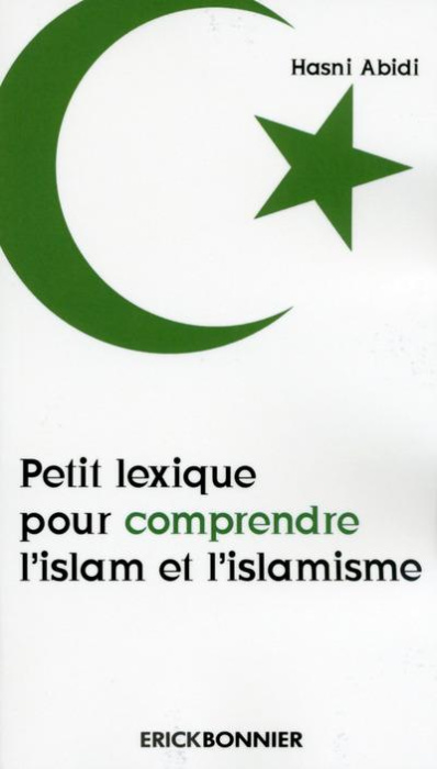 Emprunter Petit lexique pour comprendre l'islam et l'islamisme. 2e édition revue et augmentée livre