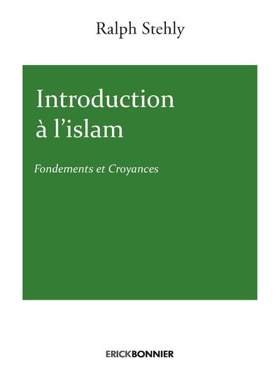 Emprunter Introduction à l'Islam. Tome 1, Fondements et croyances livre
