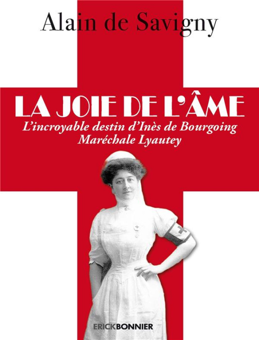 Emprunter La joie de l'âme. L'incroyable destin d'Inès de Bourgoing Maréchale Lyautey livre