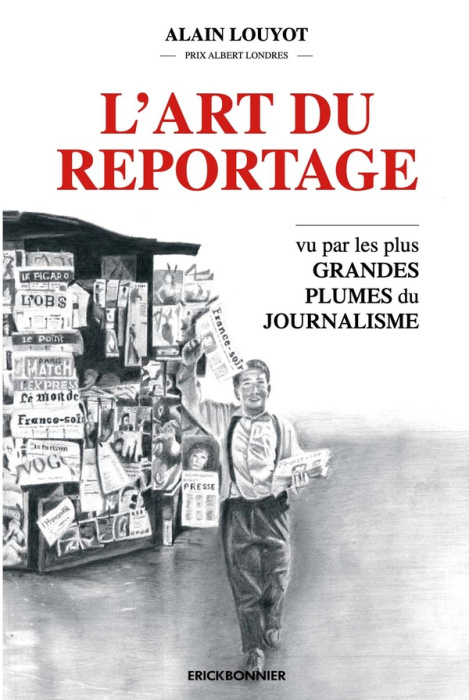 Emprunter L'art du reportage vu par les plus grandes plumes du journalisme livre