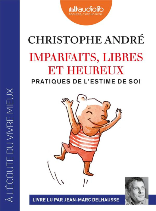 Emprunter Imparfaits, libres et heureux. Pratiques de l'estime de soi, 2 CD audio MP3 livre