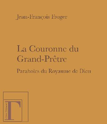 Emprunter La couronne du grand-prêtre. Paraboles du Royaume de Dieu livre
