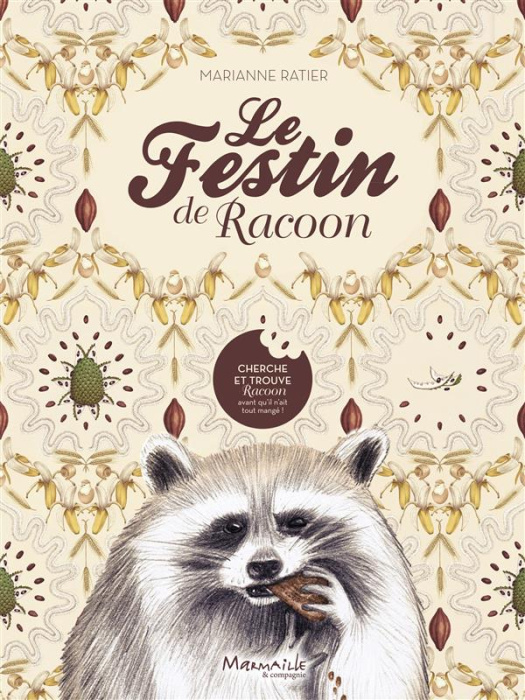 Emprunter Le festin de Racoon. Cherche et trouve ce drôle de personnage sur chacune des pages livre