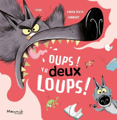 Emprunter Les aventures de Juliette et du Loup : Oups ! Y a deux loups ! livre