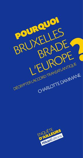 Emprunter Pourquoi Bruxelles brade l'Europe ? livre