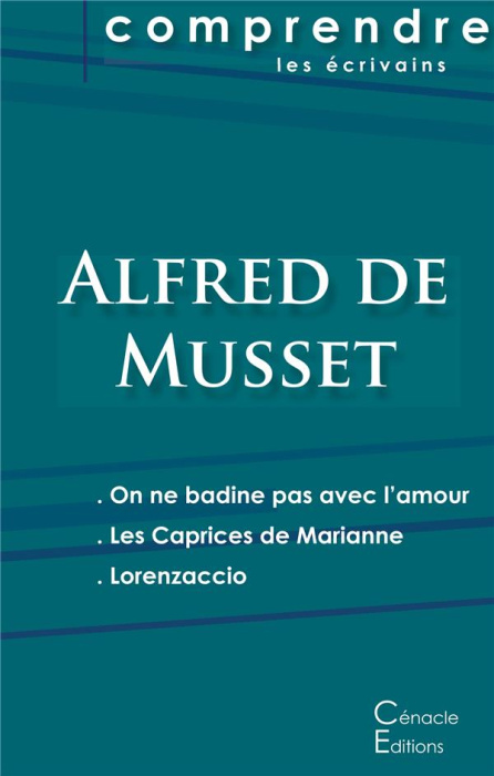 Emprunter On ne badine pas avec l'amour ; Les caprices de Marianne ; Lorenzaccio livre