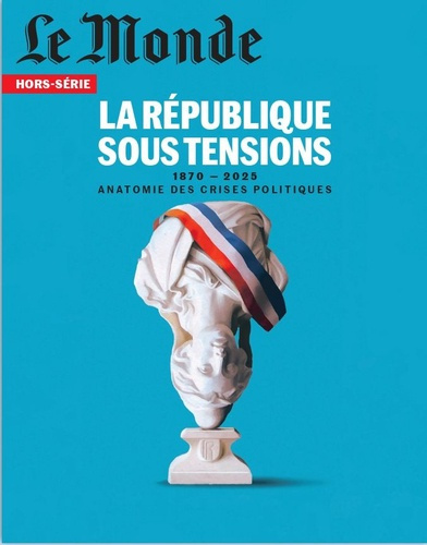 Emprunter Le Monde. Hors-série N° 95, mars 2025 : La république sous tension livre