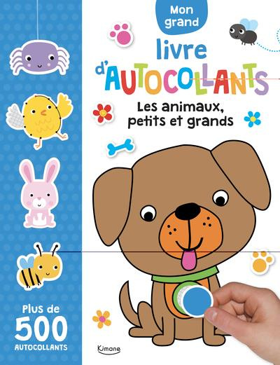 Emprunter Mon grand livre d'autocollants. Les animaux, petits et grands. Avec plus de 500 autocollants livre