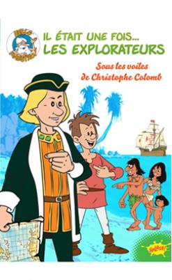 Emprunter Il était une fois... Les Explorateurs Tome 1 : Sous les voiles de Christophe Colomb livre