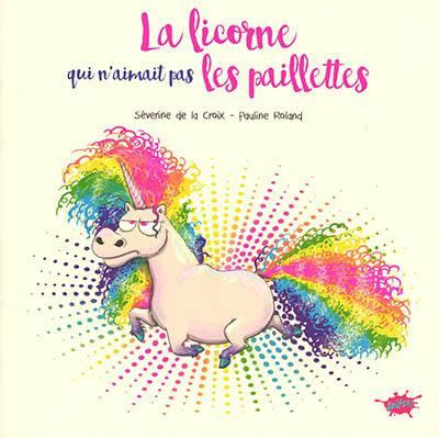 Emprunter La licorne qui n'aimait pas les paillettes livre