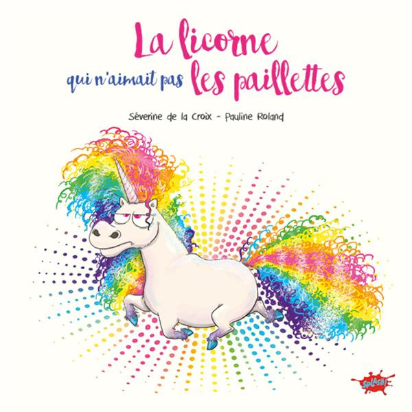 Emprunter La licorne qui n'aimait pas les paillettes livre