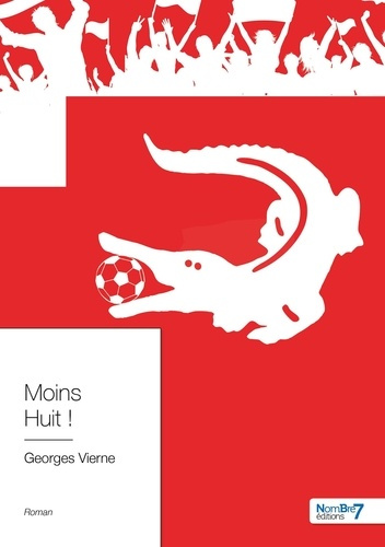 Emprunter Moins Huit !. La fabuleuse remontada de la saison 2015-2016 livre