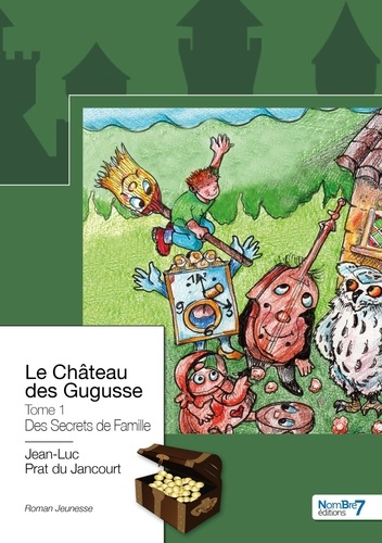 Emprunter Le château des Gugusse Tome 1 : Des Secrets de Famille livre