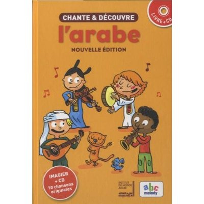 Emprunter Chante et découvre l'arabe. Avec 1 CD audio livre