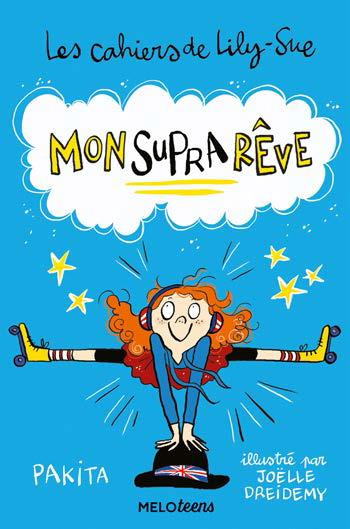 Emprunter Les cahiers de Lily-Sue Tome 1 : Mon suprarêve livre