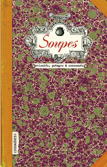 Emprunter Soupes. Veloutés, potages et consommés livre