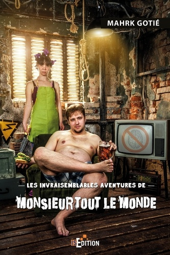 Emprunter Les invraisemblables aventures de Monsieur Tout le monde livre