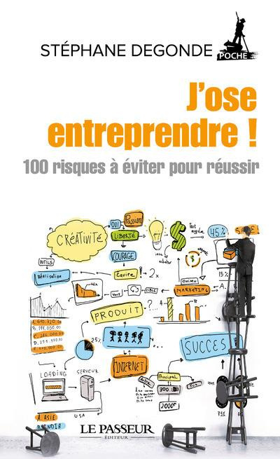 Emprunter J'ose entreprendre ! Créer et diriger son entreprise : 100 risques à éviter pour réussir livre