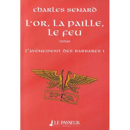 Emprunter L'avènement des barbares Tome 1 : L'or, la paille, le feu livre