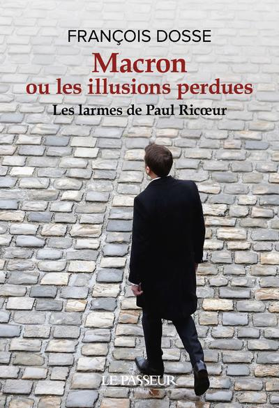 Emprunter Macron ou les illusions perdues. Les larmes de Paul Ricoeur livre