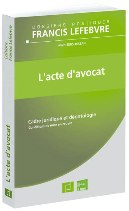 Emprunter L'acte d'avocat. Cadre juridique et déontologie, conditions de mise en oeuvre livre