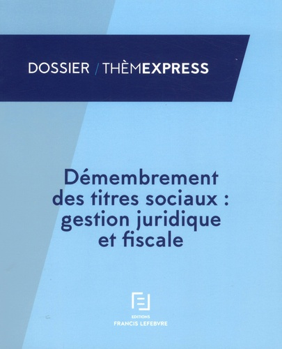 Emprunter Démembrement des titres sociaux : gestion juridique et fiscale livre