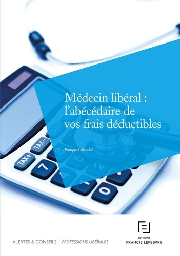 Emprunter Médecin libéral : l'abécédaire de vos frais déductibles livre
