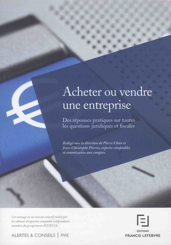 Emprunter Acheter ou vendre une entreprise. Des réponses pratiques sur toutes les questions juridiques et fisc livre