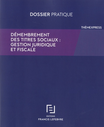 Emprunter Démembrement des titres sociaux : gestion juridique et fiscale livre