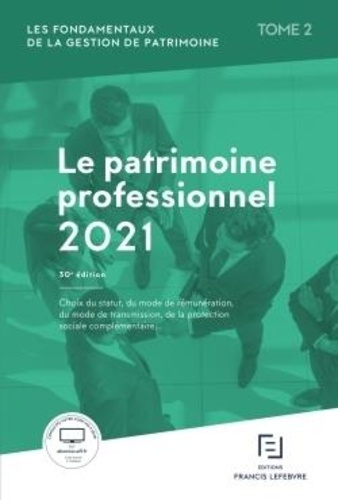 Emprunter Les fondamentaux de la gestion de patrimoine. Tome 2, Le patrimoine professionnel, Edition 2021 livre